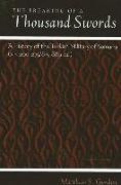 Bild von The Breaking of a Thousand Swords: A History of the Turkish Military of Samarra (A.H. 200-275/815-889 C.E.) von Matthew S. Gordon