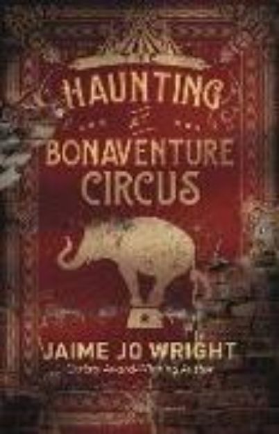 Bild von The Haunting at Bonaventure Circus von Jaime Jo Wright