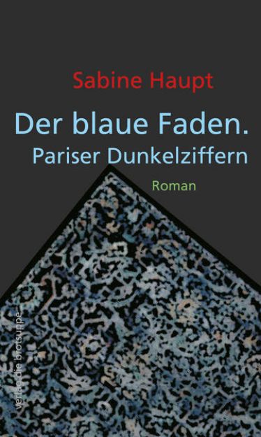 Bild von Der blaue Faden. Pariser Dunkelziffern von Sabine Haupt