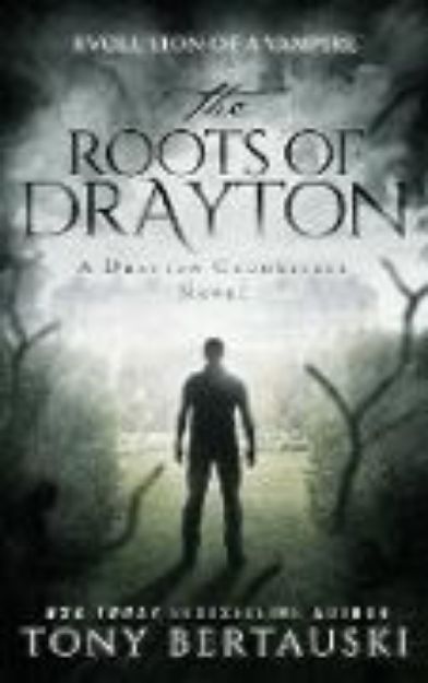 Bild von The Roots of Drayton von Tony Bertauski