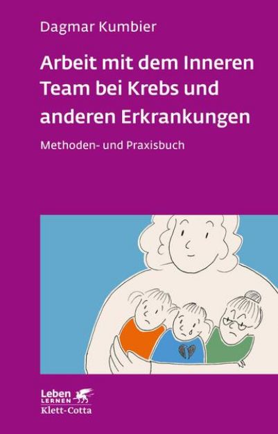 Bild von Arbeit mit dem Inneren Team bei Krebs und anderen Erkrankungen (Leben Lernen, Bd. 307) von Dagmar Kumbier