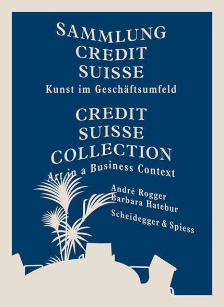 Bild von Sammlung Credit Suisse von André (Hrsg.) Rogger