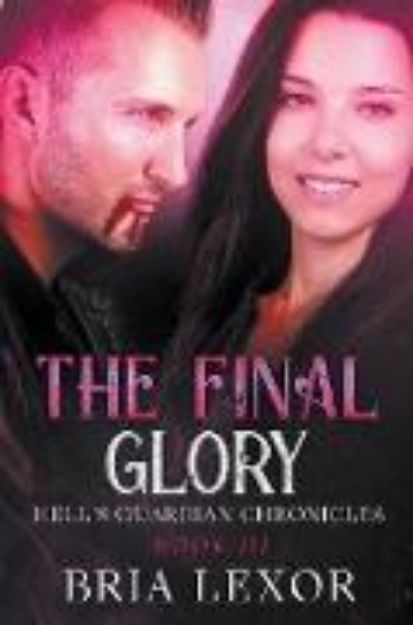 Bild von The Final Glory von Bria Lexor