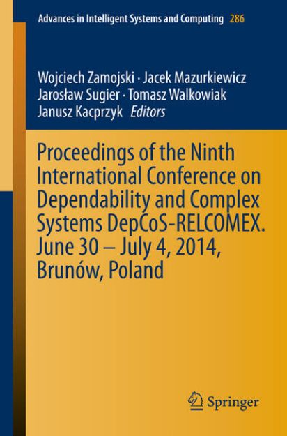 Bild von Proceedings of the Ninth International Conference on Dependability and Complex Systems DepCoS-RELCOMEX. June 30 - July 4, 2014, Brunów, Poland von Wojciech (Hrsg.) Zamojski