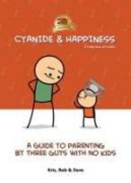 Bild von Cyanide & Happiness: A Guide to Parenting by Three Guys With No Kids 20th Anniversary HC von Rob DenBleyker