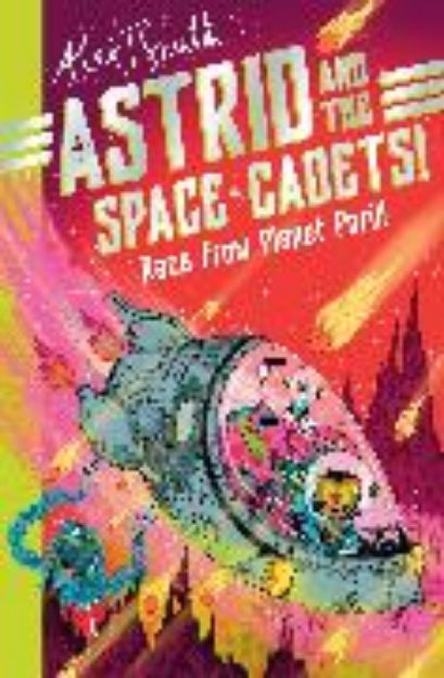 Bild von Astrid and the Space Cadets: Race from Planet Peril! von Alex T. Smith