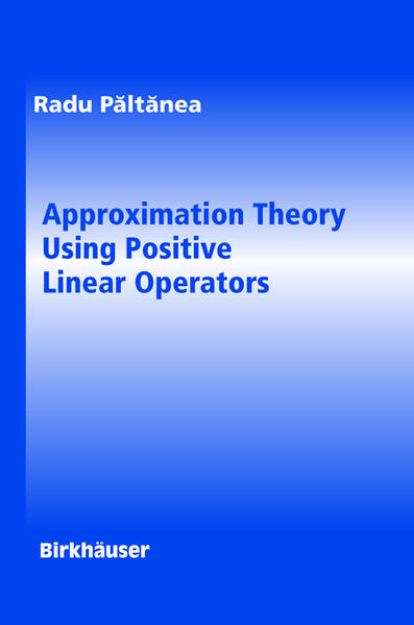 Bild von Approximation Theory Using Positive Linear Operators von Radu Paltanea