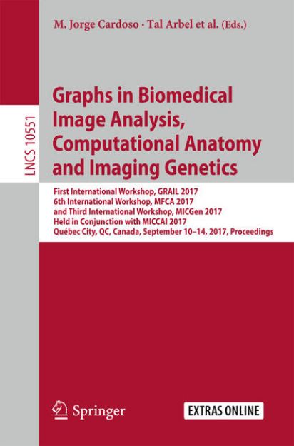 Bild von Graphs in Biomedical Image Analysis, Computational Anatomy and Imaging Genetics von M. Jorge (Hrsg.) Cardoso