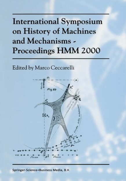 Bild von International Symposium on History of Machines and Mechanismsproceedings Hmm 2000 von Marco (Hrsg.) Ceccarelli