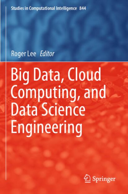 Bild von Big Data, Cloud Computing, and Data Science Engineering von Roger (Hrsg.) Lee