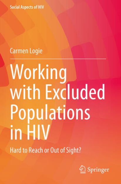 Bild von Working with Excluded Populations in HIV von Carmen Logie