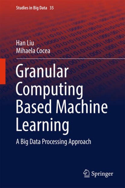 Bild von Granular Computing Based Machine Learning von Han Liu