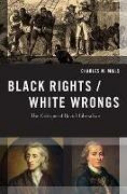 Bild von Black Rights/White Wrongs von CUNY Graduate Center) Professor of Philosophy Charles W. (Professor of Philosophy Mills