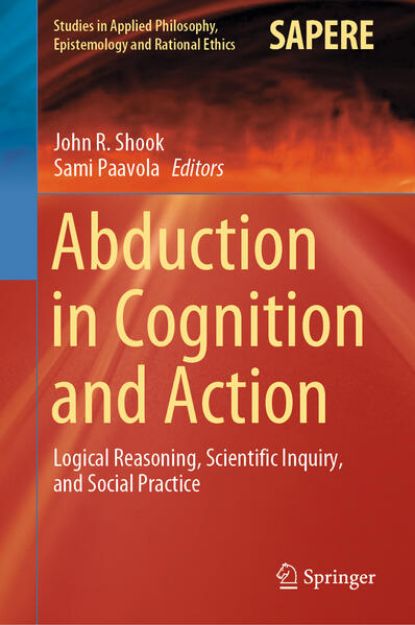 Bild zu Abduction in Cognition and Action von Sami (Hrsg.) Paavola