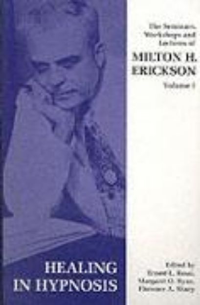 Bild von Seminars, Workshops and Lectures of Milton H. Erickson.Healing in Hypnosis von Milton H. Erickson