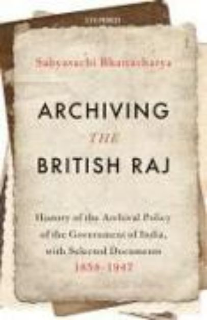 Bild von Archiving the British Raj von Sabyasachi Bhattacharya