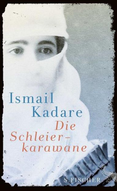 Bild von Die Schleierkarawane von Ismail Kadare