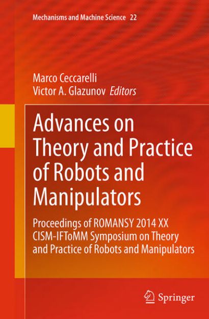 Bild von Advances on Theory and Practice of Robots and Manipulators von Marco (Hrsg.) Ceccarelli