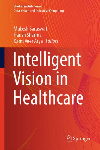 Bild von Intelligent Vision in Healthcare von Mukesh (Hrsg.) Saraswat