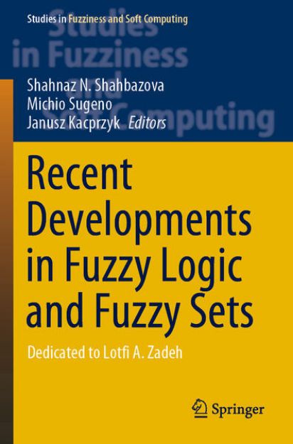 Bild von Recent Developments in Fuzzy Logic and Fuzzy Sets von Shahnaz N. (Hrsg.) Shahbazova