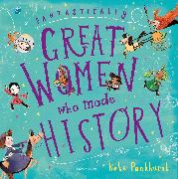 Bild von Fantastically Great Women Who Made History von Pankhurst Kate