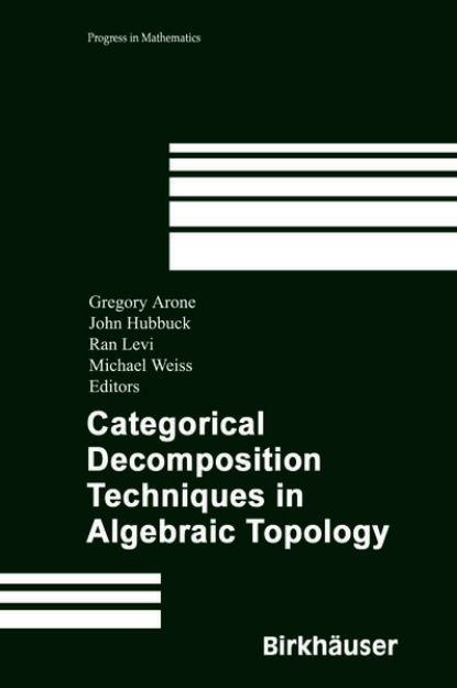 Bild von Categorical Decomposition Techniques in Algebraic Topology von Gregory (Hrsg.) Arone