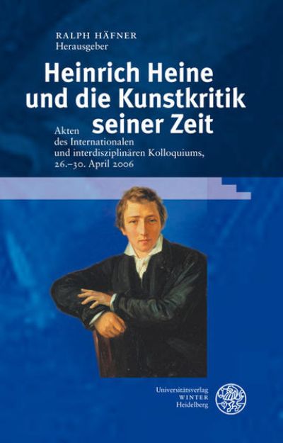 Bild von Heinrich Heine und die Kunstkritik seiner Zeit von Ralph (Hrsg.) Häfner