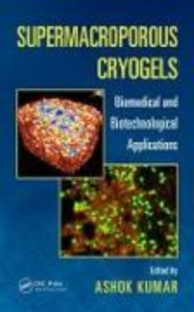 Bild von Supermacroporous Cryogels von Ashok (Hrsg.) Kumar