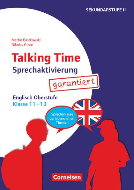 Bild von Talking Time, Sprechaktivierung garantiert, Klasse 11-13, Englisch, Sprechanlässe zu schülernahen Themen, Kopiervorlagen von Martin Bastkowski