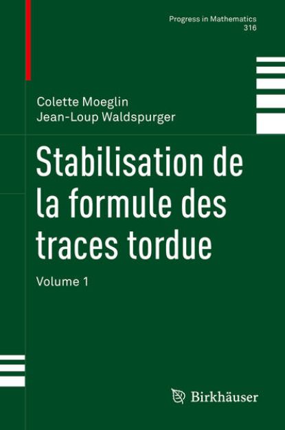 Bild von Stabilisation de la formule des traces tordue von Colette Moeglin