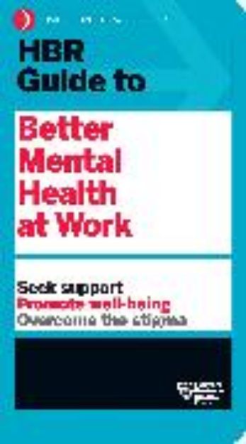 Bild von HBR Guide to Better Mental Health at Work (HBR Guide Series) von Harvard Business Review