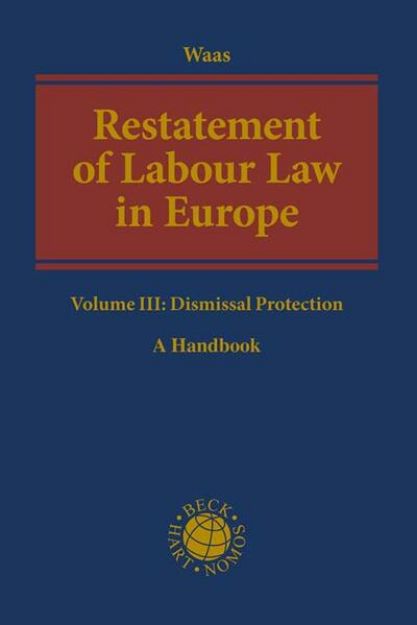 Bild von Restatement of Labour Law in Europe Volume III: Dismissal Protection von Bernd (Hrsg.) Waas