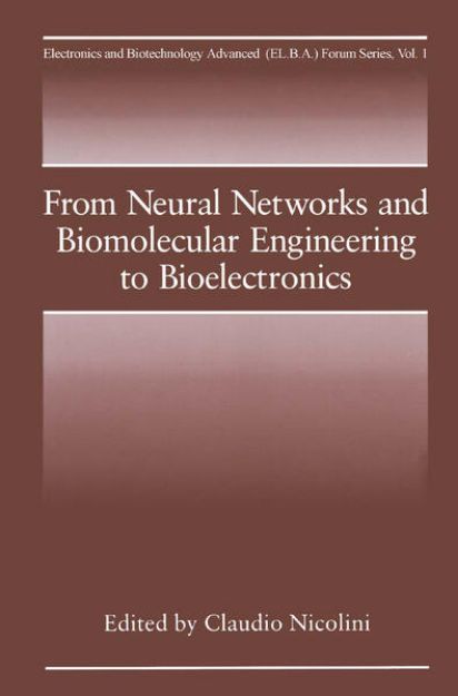 Bild zu From Neural Networks and Biomolecular Engineering to Bioelectronics von C. (Hrsg.) Nicolini