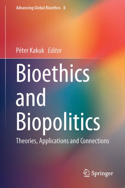 Bild von Bioethics and Biopolitics von Péter (Hrsg.) Kakuk