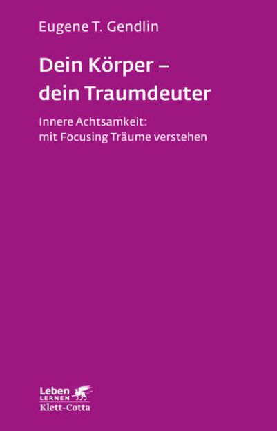 Bild von Dein Körper - dein Traumdeuter (Leben lernen, Bd. 220) von Eugene T. Gendlin