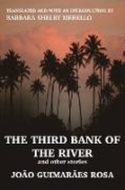 Bild von The Third Bank of the River and Other Stories von João Guimarães Rosa