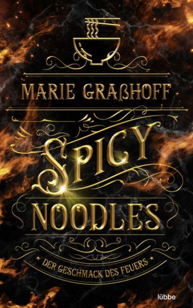 Bild von Spicy Noodles - Der Geschmack des Feuers von Marie Graßhoff