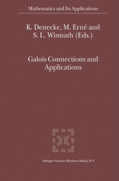 Bild von Galois Connections and Applications von K. (Hrsg.) Denecke