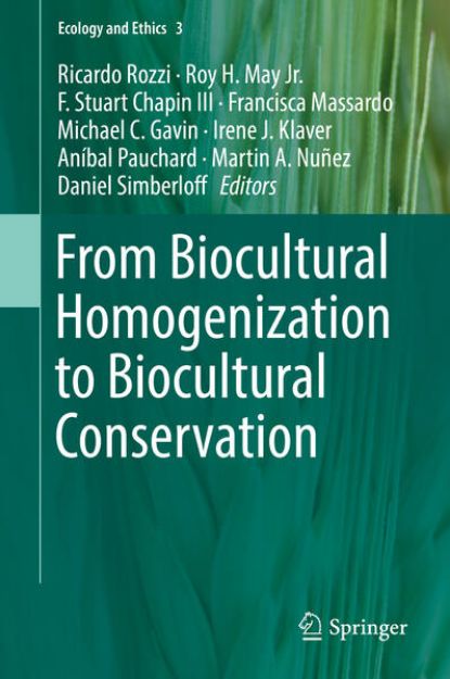 Bild von From Biocultural Homogenization to Biocultural Conservation von Ricardo (Hrsg.) Rozzi