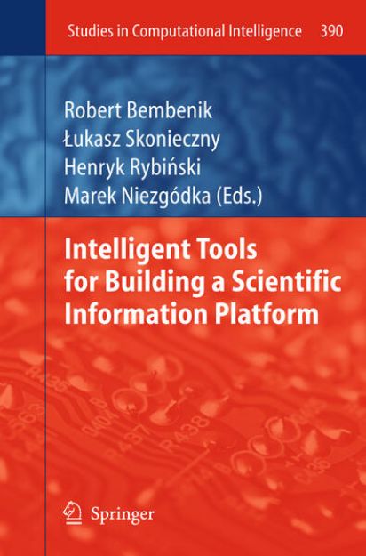 Bild von Intelligent Tools for Building a Scientific Information Platform von Robert (Hrsg.) Bembenik