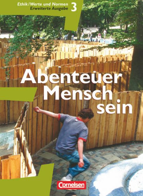 Bild von Abenteuer Mensch sein, Westliche Bundesländer, Band 3, Ethik, Werte und Normen, Schulbuch (Erweiterte Ausgabe) von Martina Denda